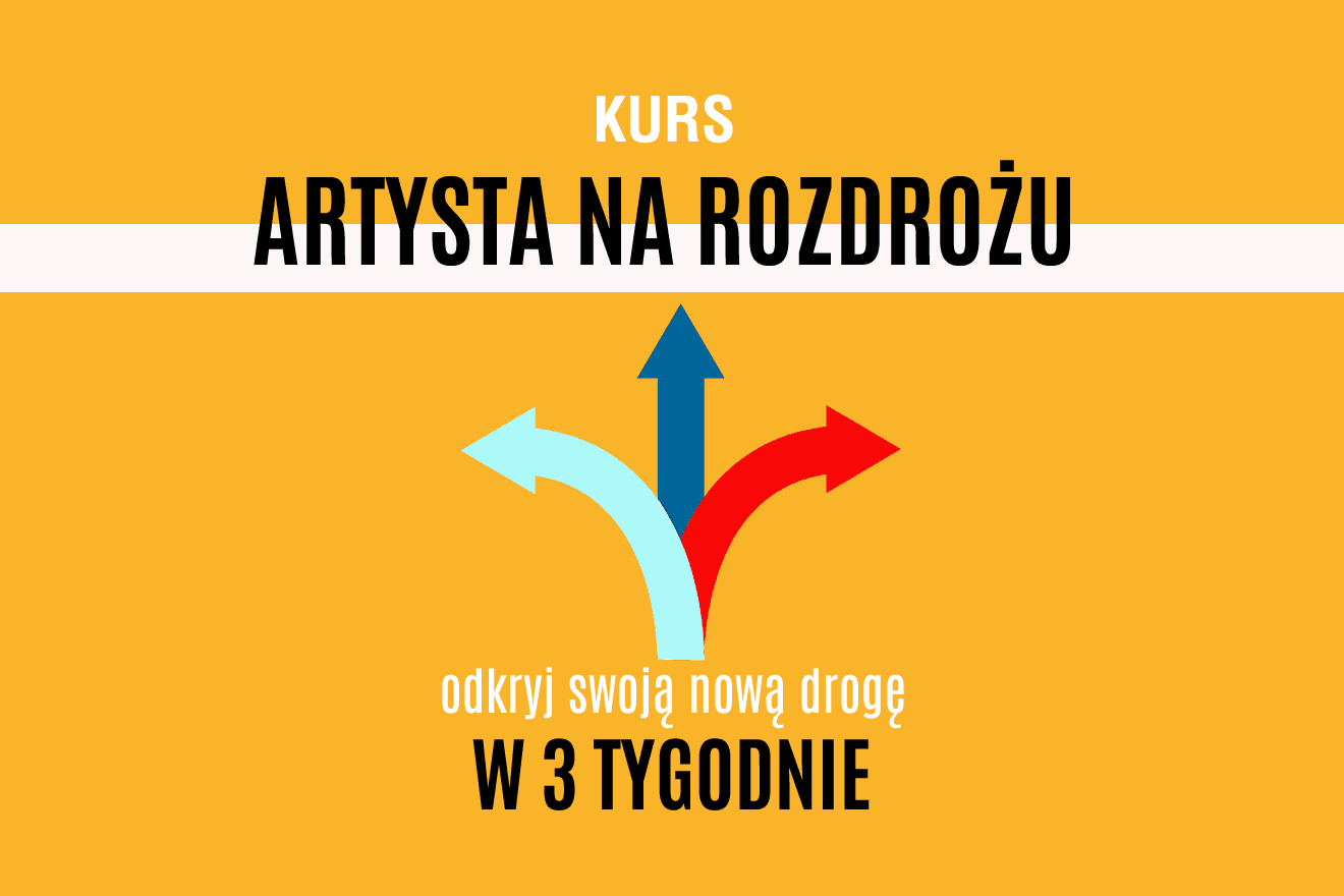 KURS: Artysta na rozdrożu