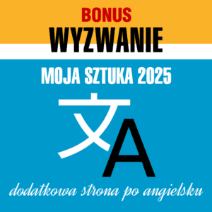 Wyzwanie Moja Sztuka 2025 - BONUS - dodatkowa strona po angielsku