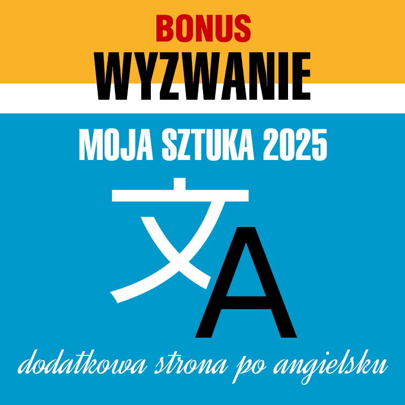Wyzwanie Moja Sztuka 2025 - BONUS - dodatkowa strona po angielsku